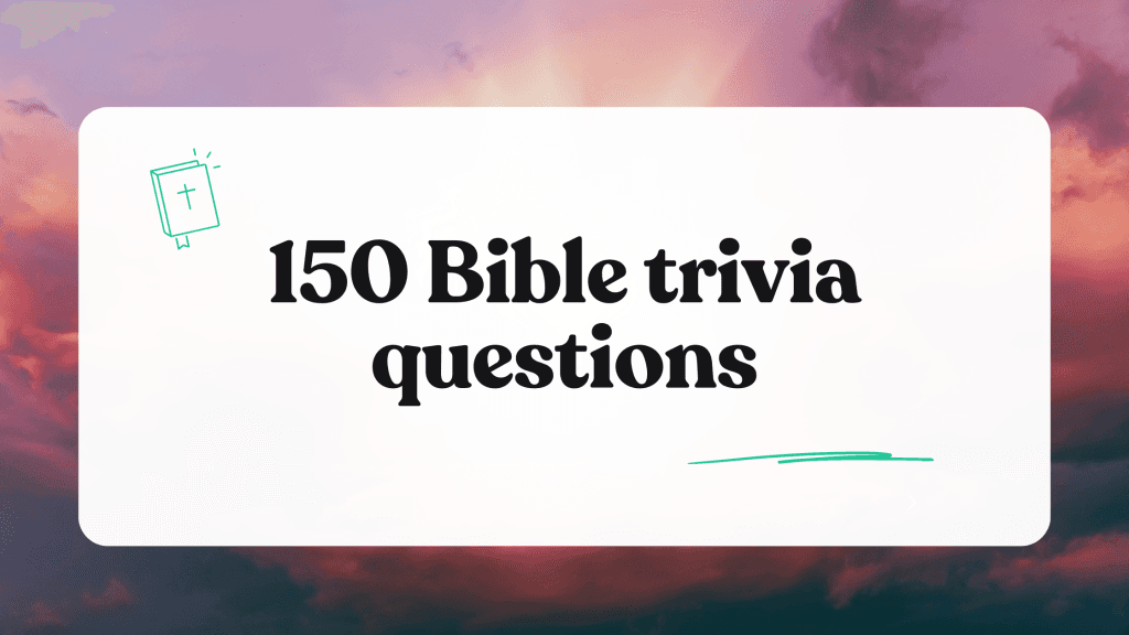 150 bible trivia questions: Test your knowledge