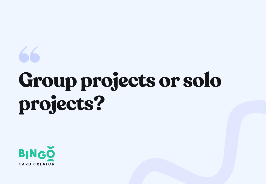 group projects or solo projects